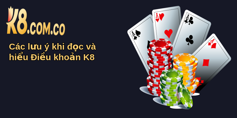 Điều Khoản K8 Và Vai Trò Trong Cá Cược Bóng Đá 2 Các lưu ý khi đọc và hiểu Điều khoản K8